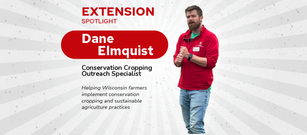 Extension Staff Spotlight: Helping Wisconsin Farmers Implement Conservation Cropping and Sustainable Agriculture Practices